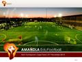 Slide 1 AMANDLA EduFootball SaVI Colloquium | Cape Town | 01 st November 2013.