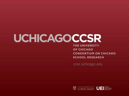 © CCSR ccsr.uchicago.edu. © CCSR Early Warning Indicators of High School Graduation and Dropout Elaine Allensworth.