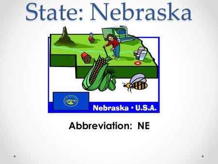 State: Nebraska Abbreviation: NE. Basics Basics Capital: o Lincoln Date Joined the US: o March 1, 1867.