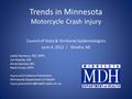 Council of State & Territorial Epidemiologists June 4, 2012 / Omaha, NE Leslie Seymour, MD, MPH Jon Roesler, MS Anna Gaichas, MS Mark Kinde, MPH Injury.