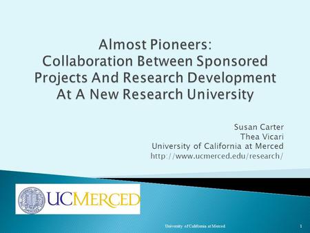 Susan Carter Thea Vicari University of California at Merced  / University of California at Merced1.