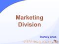 Marketing Division Stanley Chao. 1 A ﹑ Performance  Premium & PFYP  Headcount  Productive Operating Result Problem What/How should we do ？？ agenda.