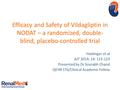 Efficacy and Safety of Vildagliptin in NODAT – a randomized, double- blind, placebo-controlled trial Haidinger et al AJT 2014; 14: 115-123 Presented by.