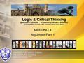 Logic & Critical Herman J. SuhendraProduced by Herman J. Suhendra A.B. Gadjah Mada University & M.A. University of Santo Tomas, Manila MEETING.