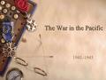 The War in the Pacific 1941-1945. The Players  United States  England  Australia  New Zealand  China Philippines  Japan.