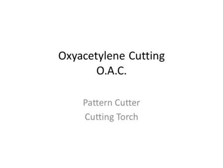 Oxyacetylene Cutting O.A.C. Pattern Cutter Cutting Torch.