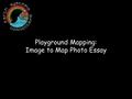 Playground Mapping: Image to Map Photo Essay. 7 Riverbend Map N S EW 012345678910 Distance in km 023 5 4 67 1123 45679101112138 14 Riverbend Campsite.