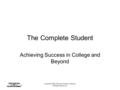 Copyright 2006 Thomson Delmar Learning. All Rights Reserved. The Complete Student Achieving Success in College and Beyond.