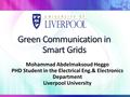 Mohammad Abdelmaksoud Heggo PHD Student in the Electrical Eng.& Electronics Department Liverpool University.