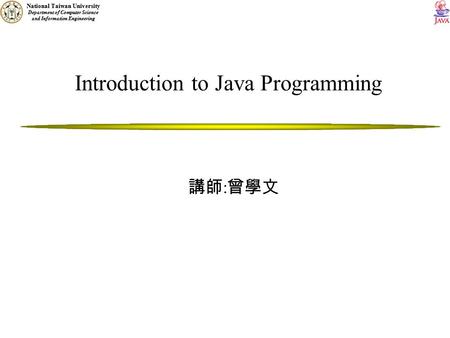 National Taiwan University Department of Computer Science and Information Engineering National Taiwan University Department of Computer Science and Information.