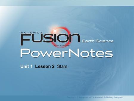 Unit 1 Lesson 2 Stars Copyright © Houghton Mifflin Harcourt Publishing Company.