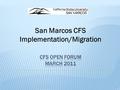 San Marcos CFS Implementation/Migration 1. ModuleLeadsCo-Leads PurchasingDavid TaylorBella Newberg Accounts PayableBecky Henwood Billing/Accounts ReceivableAlma.