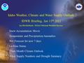 Idaho Weather, Climate and Water Supply Outlook IDWR Briefing, Jan 13 th 2011 Jay Breidenbach, NOAA National Weather Service Snow Accumulation Movie Temperature.