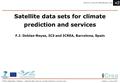 CMUG Integration Meeting – Satellite data sets for climate prediction and servicesExeter, 2 June 2014 INSTITUT CATALÀ DE CIÈNCIES DEL CLIMA Satellite data.