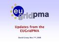 Updates from the EUGridPMA David Groep, Nov 7 nd, 2008.