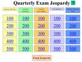 Quarterly Exam Jeopardy 100 200 300 400 500 100 200 300 400 500 100 200 300 400 500 100 200 300 400 500 100 200 300 400 500 Literary DevicesLiterary Elements.