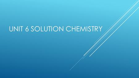 UNIT 6 SOLUTION CHEMISTRY. KEY TERMS  Activity Series - A list of elements in order of chemical reactivity  Dispersion - Uniform spreading of matter.