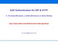 EAP Authentication for SIP & HTTP V. Torvinen (Ericsson), J. Arkko (Ericsson), A. Niemi (Nokia),