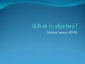 Mustafa Sencer AYDIN. Def… Algebra is the branch of mathematics concerning the study of the rules of operations and relations, and the constructions and.