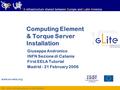 FP6−2004−Infrastructures−6-SSA-026409 www.eu-eela.org E-infrastructure shared between Europe and Latin America Computing Element & Torque Server Installation.