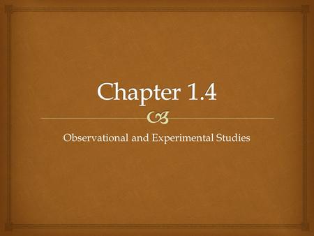 Observational and Experimental Studies.   In an observational study, the researcher merely observes what is happening or what has happened in the past.