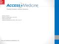 Advisory Board: Mark A. Graber, M.D., F.A.C.E.P. Diane Levine, M.D. Anderson Spickard, III, M.D., M.S., F.A.C.P www.AccessMedicine.MHMedical.com.
