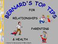 © Centre For Advancement Of Men’s Health FOR RELATIONSHIPS PARENTING & HEALTH FOR RELATIONSHIPS PARENTING & HEALTH.