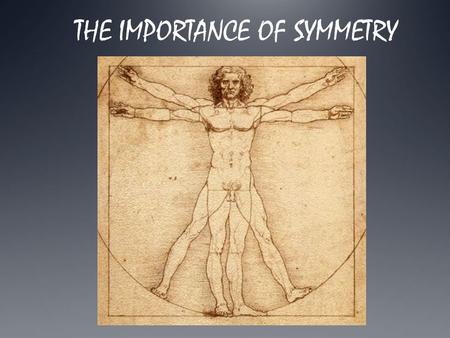 THE IMPORTANCE OF SYMMETRY. Women appear to be more attracted to men who have features that are more symmetrical than other men. One study (Thornhill.