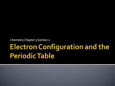 Chemistry Chapter 5 Section 2.  Periods on the periodic table  Show a horizontal trend in changing properties  Show the level of outer shell electrons.