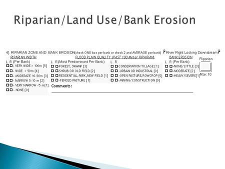  Riparian vegetation includes trees, shrubs and wetlands; not grasses  Select one width or two and average for each bank, then average banks together.