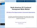 © Copyright 2002 Frost & Sullivan. All Rights Reserved. North American DC Fractional Horsepower Motor Market DC Motors Find Opportunities in Automotive.