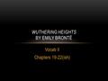 Vocab II Chapters 19-22(ish) WUTHERING HEIGHTS BY EMILY BRONTË.