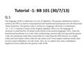 Tutorial -1: BB 101 (30/7/13) Q.1: The language of life is coded into two sets of alphabets. The genetic information which is coded in the DNA is read.