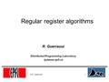 1 © R. Guerraoui Regular register algorithms R. Guerraoui Distributed Programming Laboratory lpdwww.epfl.ch.