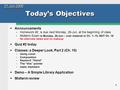 1 Today’s Objectives  Announcements Homework #2 is due next Monday, 26-Jun, at the beginning of class Midterm Exam is Monday, 26-Jun – over material in.