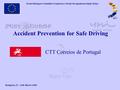 Social Dialogue Committee Conference: Postal Occupational Safety Today Budapest, 23 – 24th March 2006 Accident Prevention for Safe Driving CTT Correios.