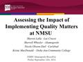 Assessing the Impact of Implementing Quality Matters at NMSU Sharon Lalla –Las Cruces Sherrell Wheeler –Alamogordo Nicole Olsson-Dail –Carlsbad Krista.