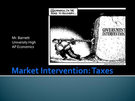 Mr. Barnett University High AP Economics.  Why does the government tax goods & services like cigarettes, alcohol and gambling?  “Sin taxes” ▪ Health.