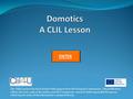 The Clil4U project has been funded with support from the European Commission. This publication reflects the views only of the author, and the Commission.