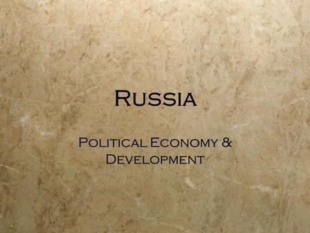 Russia Political Economy & Development. What are the weaknesses of Russian state institutions?  Tax collection  Legal enforcement of contracts  Protection.