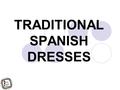 TRADITIONAL SPANISH DRESSES. GEOGRAPHICAL INFORMATION POPULATION: 44 MILLION PEOPLE SUMMER WEATHER: HOT AND DRY WINTER WEATHER: RAINY, COLD, SNOW SPRING.