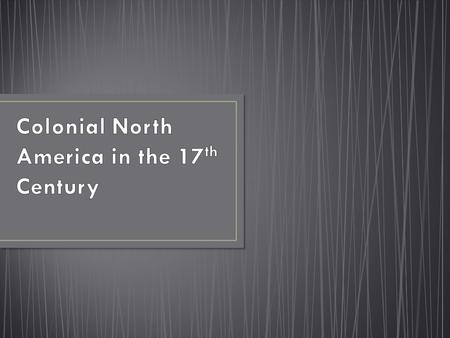 SSUSH1 The student will describe European settlement in North America during the 17th century. a. Explain Virginia’s development; include the Virginia.