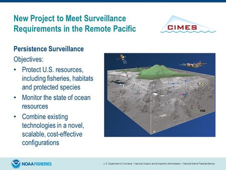 New Project to Meet Surveillance Requirements in the Remote Pacific Persistence Surveillance Objectives: Protect U.S. resources, including fisheries, habitats.