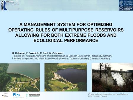 A MANAGEMENT SYSTEM FOR OPTIMIZING OPERATING RULES OF MULTIPURPOSE RESERVOIRS ALLOWING FOR BOTH EXTREME FLOODS AND ECOLOGICAL PERFORMANCE 4 th International.