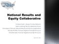 Kimberly Scott, Literacy Funders Network Adam Luecking, Results Leadership Group Nina Sazer O’Donnell, National Results and Equity Collaborative Michael.