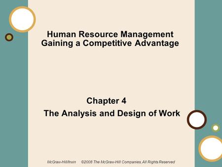 1-1 McGraw-Hill/Irwin ©2008 The McGraw-Hill Companies, All Rights Reserved Human Resource Management Gaining a Competitive Advantage Chapter 4 The Analysis.