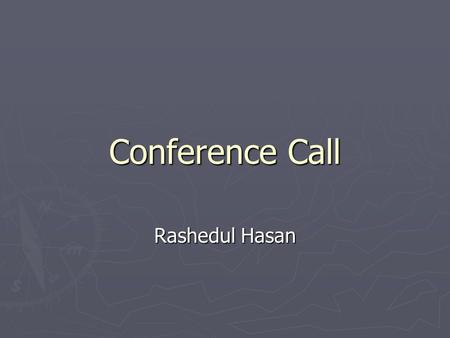 Conference Call Rashedul Hasan. Teleconferencing ► A conference call is a telephone call in which the calling party wishes to have more than one called.