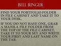 Bell ringer FIND YOUR PORTFOLIO FOLDER IN FILE CABINET AND TAKE IT TO YOUR DESK. IF YOU DO NOT HAVE ONE, GRAB A MANILA FILE FOLDER FROM THE TOP OF THE.