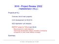 R. H. Richter - WHI Project Review Dec, 17th 2002 WHI - Project Review 2002 - Halbleiterlabor (HLL) - Projects at HLL Overview (list of main projects)