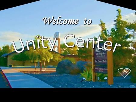 LoV Welcometo Welcome to Welcome to. LoV Unity Center is a progressive spiritual community centered in Spirit. Through practical application of universal.